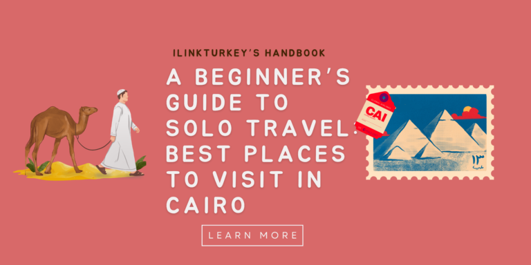 A Beginner’s Guide to Solo Travel Best Places to Visit in Cairo